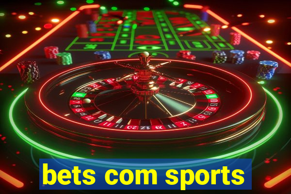 bets com sports