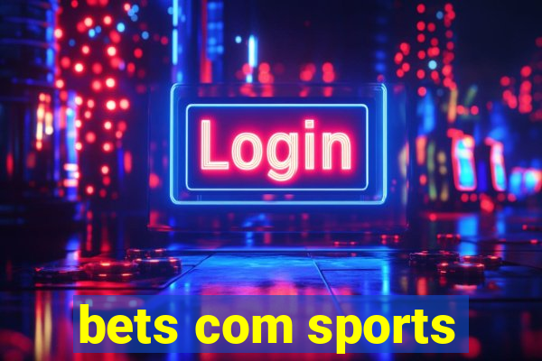 bets com sports