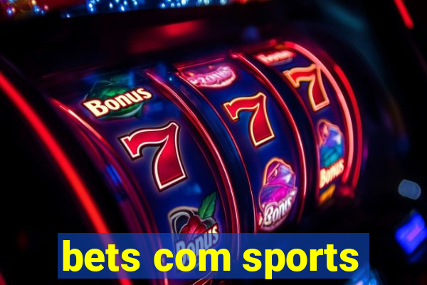 bets com sports