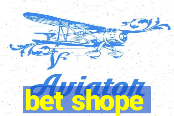 bet shope