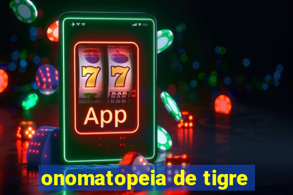 onomatopeia de tigre