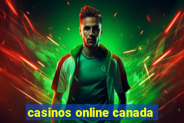 casinos online canada