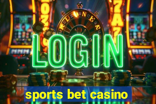 sports bet casino