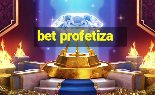 bet profetiza