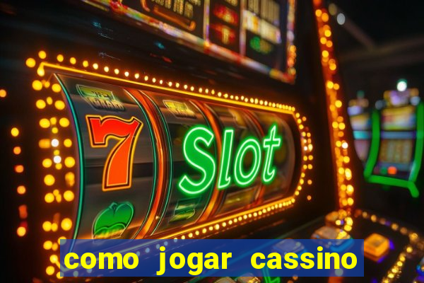 como jogar cassino ao vivo