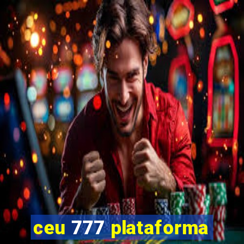 ceu 777 plataforma