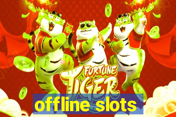 offline slots