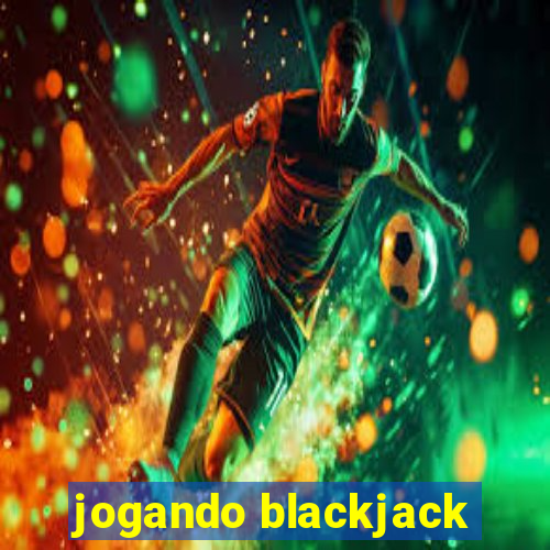 jogando blackjack