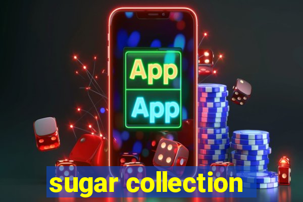 sugar collection