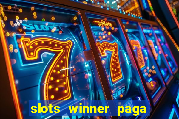 slots winner paga de verdade