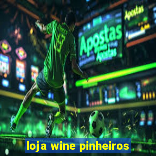 loja wine pinheiros