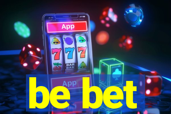 be bet