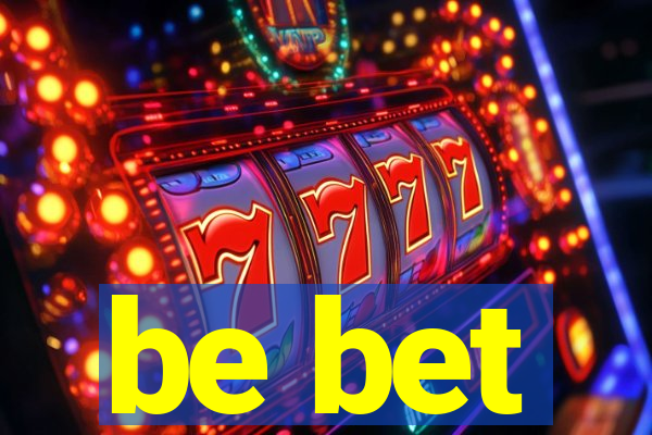 be bet