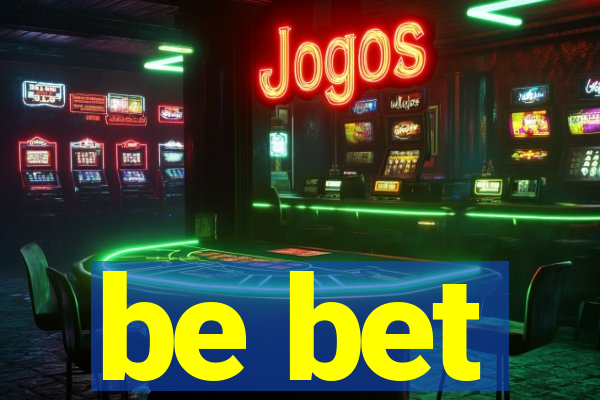 be bet