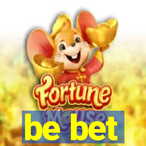 be bet