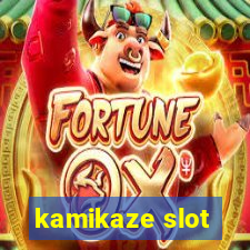 kamikaze slot