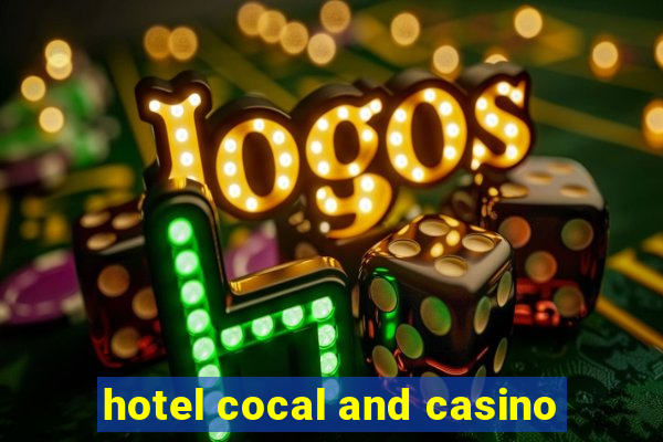 hotel cocal and casino