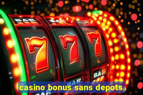 casino bonus sans depots