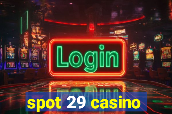 spot 29 casino