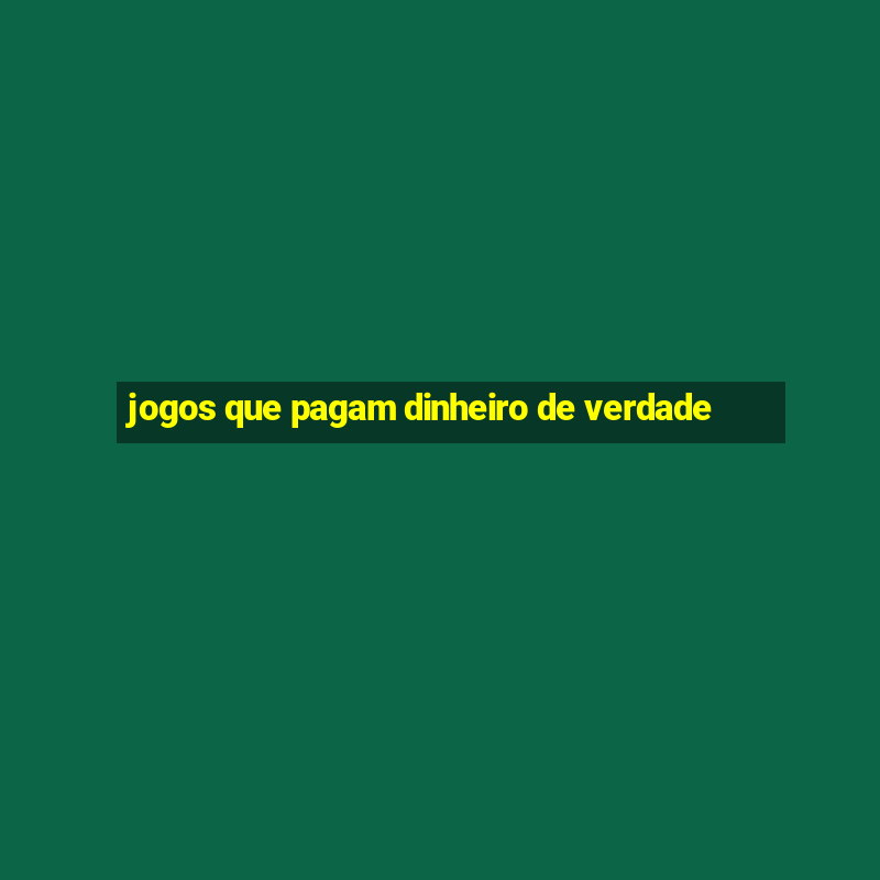 jogos que pagam dinheiro de verdade