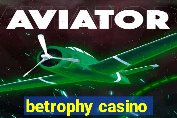 betrophy casino