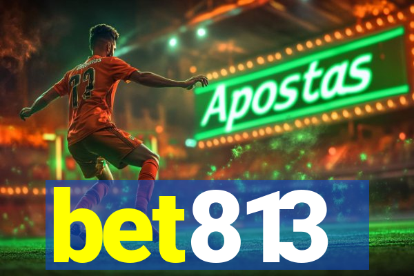 bet813