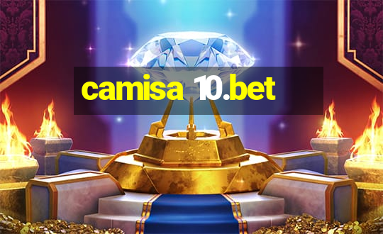 camisa 10.bet