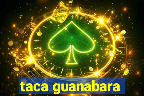 taca guanabara