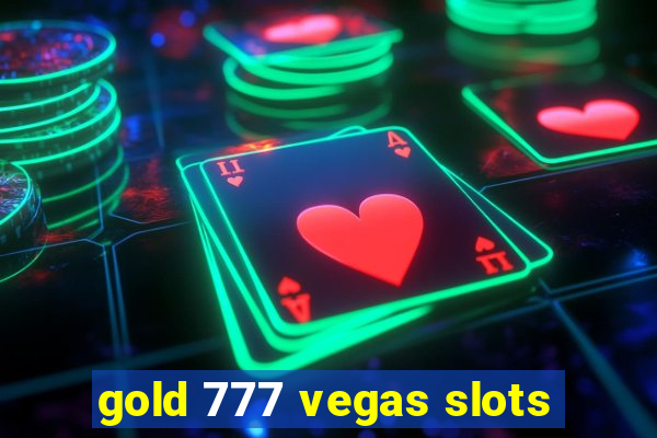 gold 777 vegas slots