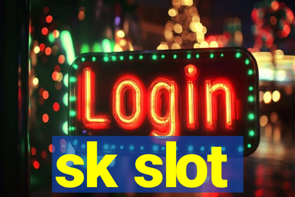 sk slot