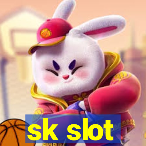 sk slot