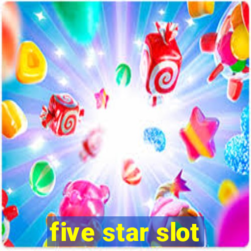 five star slot