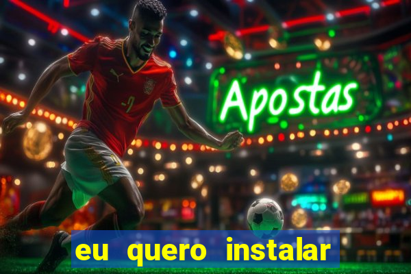 eu quero instalar o jogo do tigrinho