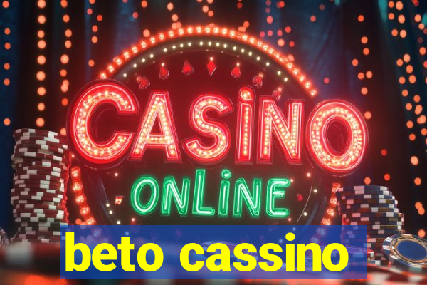 beto cassino