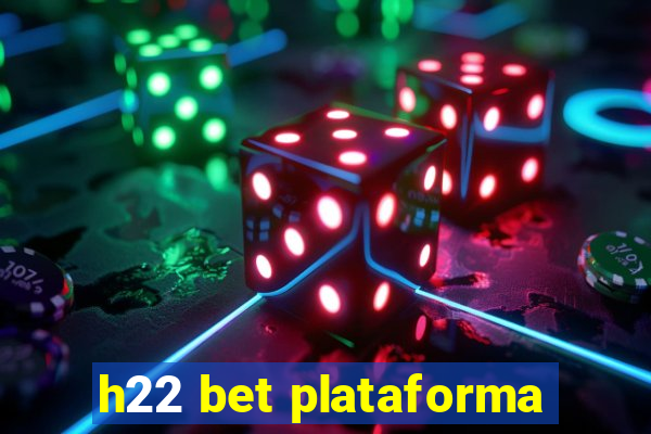 h22 bet plataforma