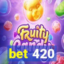 bet 420