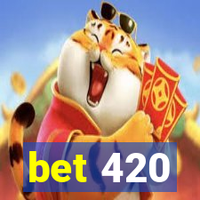 bet 420