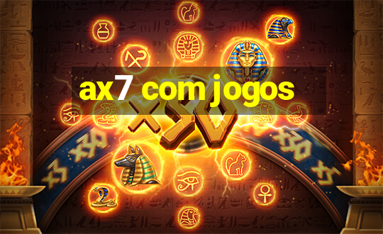 ax7 com jogos