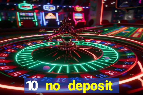 10 no deposit bonus casino