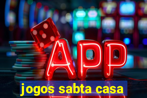 jogos sabta casa