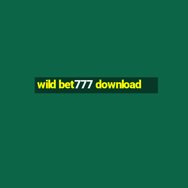 wild bet777 download