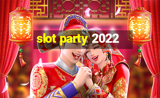 slot party 2022