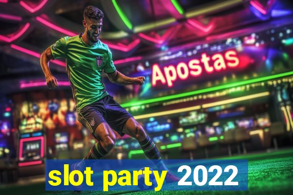 slot party 2022