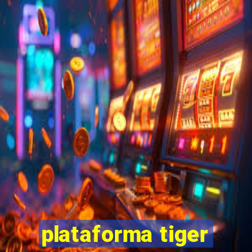 plataforma tiger