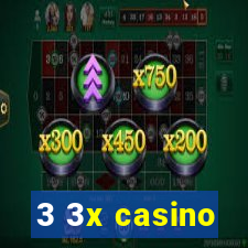 3 3x casino