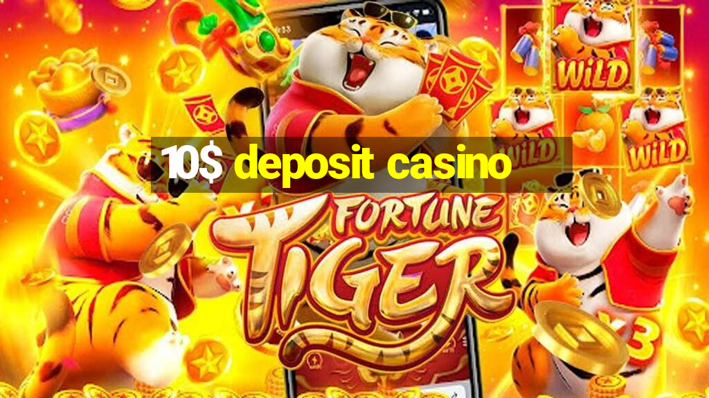 10$ deposit casino