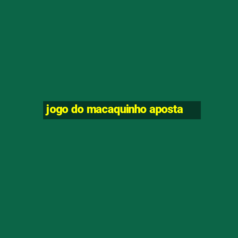 jogo do macaquinho aposta