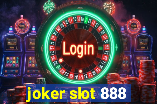 joker slot 888