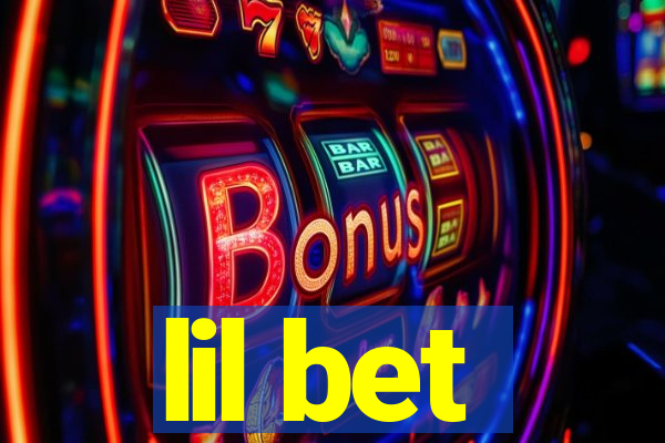 lil bet