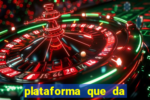 plataforma que da b么nus e paga no free